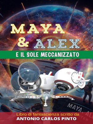 cover image of Maya e Alex e il sole meccanizzato